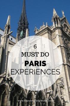 5 Must DO Paris Experiences for short stays: for our next trip!