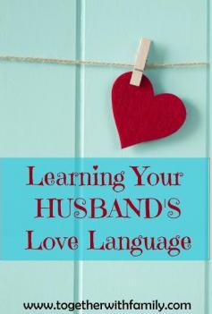 nice Learning Your Husband's Love Language - Together With Family Check more at http://www.bestpinterest.com/pin/6924/