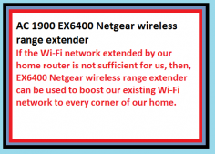 If the Wi-Fi network extended by our home router is not sufficient for us, then, EX6400 Netgear wireless range extender can be used to boost our existing Wi-Fi network to every corner of our home.

http://my-wifiext.net/index.html