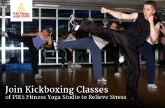 Join Kickboxing classes of PIES Fitness Yoga Studio to relieve stress, toning your body, learning new moves, 	and self-defense. Our teachers are trained to help you learn the right moves without putting you in danger. 