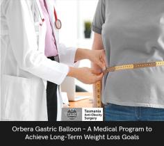The Orbera gastric balloon procedure by Tasmania Anti-Obesity Surgery is a weight loss program for overweight people who want to avoid surgery. This program is designed to achieve long-term weight loss goals. 