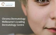 Looking for a dermatologist in Melbourne? Visit Chroma Dermatology. We specialises in treating medical, surgical, and cosmetic skin problems in adults and children. 