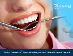 Suffering from bleeding gums and seeking professional treatment? Get non-surgical gum disease treatment in Red Deer, AB from Vista Dental Care. Get in touch with us today and let us arrest your gums to bring your smile back. 
