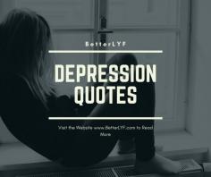 Depression causes feelings of sadness and/or a loss of interest in activities once enjoyed. With the right kind of help, one can cope with these feelings. Here are some best depression quotes that can help you process this sad feeling. 
 https://www.betterlyf.com/articles/depression/depression-quotes/