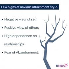 In this form of attachment style the individual requires constant validation, reassurance and love in order to feel secure. Such individuals become clingy if they feel that their partner is not giving them the importance and support that they desire in order to feel safe in the relationship

On most occasions the insecurities and fears are ingrained due to our previous experiences. They tend to become our incorrect patterns of thinking called cognitive distortions in psychological terms.

1. One can firstly build self awareness to understand themselves better.
2. Combat challenging thoughts stemming from low self worth
3. Become assertive as well as realistic with their needs
4. Consider therapy to heal their past.

Click Here TO Read More - https://www.betterlyf.com/articles/relationships/how-to-deal-with-different-attachment-styles/
