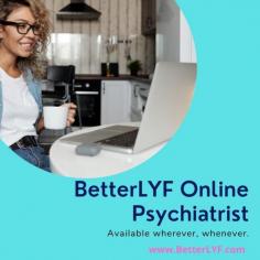 BetterLYF online psychiatrist can help you find a happier life and calm your mind. One of the leading and best psychiatrists in Delhi, Noida and Gurgaon, easy way to get online psychiatrist consultation. BetterLYF got a team of professionals and well trained online psychiatrist that will help you with your mental health issues. Call or visit the website to know more. 