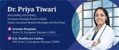 Cancer Treatment in Gurgaon | Medical Oncologist in Delhi | Gurugram | Dr. Priya Tiwari