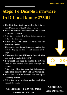 If you are not able to disable firmware D-Link Router 2730u. If the issue is resolved, then it is fine, if not, then you can get in touch with our experts and visit our website. Just dial our toll-free helpline number at US/Canada: +1-888-480-0288. We are 24*7 available. Read more:- https://bit.ly/2SVlh3z