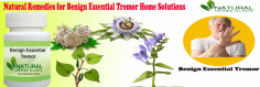 Skull Cap, Kava Kava, Valerian, and Passion Flower are the absolutely generally incredible and successful Natural Remedies for Benign Essential Tremor home Solutions.
