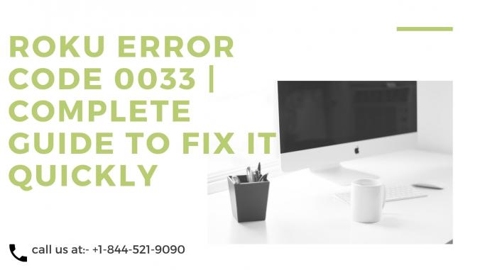 Roku is a great device that can provide you with infinite entertainment. But although the device is great, there are times when you are going to face some issues with the device. One of the rarest issues that you can face is the Roku Error Code 0033.There is this issue with the system files that can be misconfigured. This, in turn, can create some registry errors when you are operating within the system. To fix this issue you have to follow our steps or call our experts at +1-844-521-9090