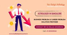 Sri Sai Balaji Anugraha is the best astrologer in Bangalore who is expert in the field of astrology. 

Visit us: http://www.srisaibalajiastrocentre.in/
