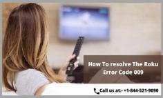 Roku error code 009 is an error of the internet connection. The error generally means that the Roku device is not able to access the internet connection. To fix this issue you have to follow the steps given in the article. If you are still getting the issue, then you must get in touch with the experts as they are your last resort. They will help you know why you are facing the error code 009 and how you will be able to resolve it. 