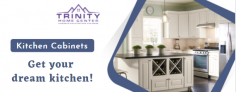 Choose the right types and grades of high-quality kitchen cabinets for your kitchen with a stunning look at Trinity Home Center. For more detailed information, call us or make a visit to our website.