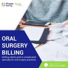 Oral Surgery Billing: Getting claims paid is complicated specially for oral surgery practices!

