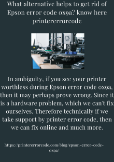 What Alternative Helps To Get Rid Of Epson Error Code 0x9a? Know Here
In ambiguity, if you see your printer worthless during Epson error code 0x9a, then it may perhaps prove wrong. Since it is a hardware problem, which we can't fix ourselves. Therefore technically if we take support by printer error code, then we can fix online and much more.https://printererrorcode.com/blog/epson-error-code-0x9a/

