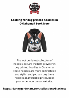 Find out our latest collection of hoodies. We are the best provider in dog printed hoodies in Oklahoma. These hoodies are more comfortable and stylish and you can buy these hoodies at affordable prices. Book your order now on our website.