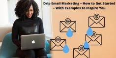 Drip Email Marketing – How to Get Started – With Examples to Inspire You
https://blog.melissa.com/global-intelligence/in/drip-email-marketing-how-to-get-started-with-examples-to-inspire-you/