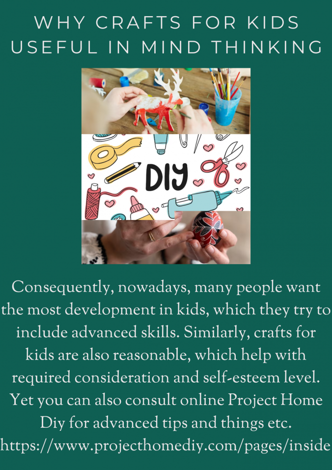 Why Crafts For Kids Useful In Mind Thinking
Consequently, nowadays, many people want the most development in kids, which they try to include advanced skills. Similarly, crafts for kids are also reasonable, which help with required consideration and self-esteem level. Yet you can also consult online Project Home Diy for advanced tips and things etc.https://www.projecthomediy.com/pages/inside