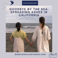 When a loved one passes away, it is a difficult experience, and finding the right way to honor and remember them can be equally challenging. For those who have a connection to the sea, spreading ashes in California can be a beautiful and meaningful way to say goodbye. California’s vast coastline offers a range of options for those looking to scatter ashes at sea, but it’s important to understand the regulations, choose the right location, and consider the many options available for creating a lasting tribute.

