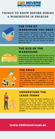 When hiring a warehouse in Sharjah, there are several important factors to consider. Sharjah is one of the major commercial and industrial hubs in the United Arab Emirates (UAE), and choosing the right warehouse can greatly impact your business operations. CBD Movers UAE is a well-known moving and storage company in the United Arab Emirates, including Sharjah. We offer a range of services, including warehouse facilities, to cater to the storage needs of businesses, To know more visit our website or call us right now. 
https://cbdmoversuae.ae/warehouse-and-storage/

