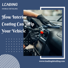 You want to make sure that the place where you will spend the majority of your time with your car is clean, easy to maintain and looks brand new. To accomplish all of this what you need is an interior coating.

