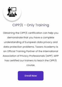 Discover the benefits of our CIPP/E online training and certification program. Expand your skillset and boost your career with Tsaaro Academy