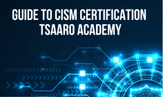Join Tsaaro Academy's Certified Information Security Manager (CISM) certification for expert knowledge and experience in IS/IT security and control. Visit our site for more information!