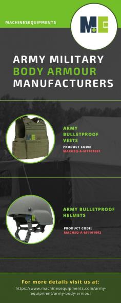 Army Military Body Armour Manufacturers
MachinesEquipments is one of the well-known army military body armour manufacturers in China and India. We offer a wide range of army military body armour which includes Army Bulletproof Vests, Army Bulletproof Helmets, and many more. All our products are reliable and ready to face any difficult situation.
For more information visit our website: https://www.machinesequipments.com/army-equipment/army-body-armour 