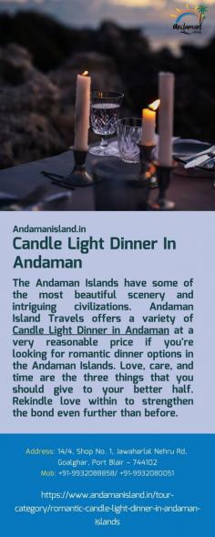 Candle Light Dinner In Andaman
The Andaman Islands have some of the most beautiful scenery and intriguing civilizations. Andaman Island Travels offers a variety of Candle Light Dinner in Andaman at a very reasonable price if you're looking for romantic dinner options in the Andaman Islands. Love, care, and time are the three things that you should give to your better half. 
For more details visit us at: https://www.andamanisland.in/tour-category/romantic-candle-light-dinner-in-andaman-islands