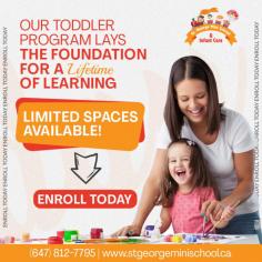 St. George Mini School: Toddlers Learning Lifelong!

Lay the foundation for a lifetime of learning with our Toddler program. Limited spaces available! Enroll your child today at daycare toddlers North York and set them on a path to success.