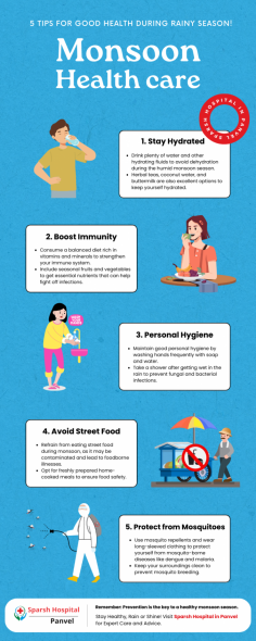 Stay strong and healthy during the monsoon season with 5 expert tips from Sparsh Hospital in Panvel. Learn how to boost immunity, stay hydrated, practice good hygiene, avoid street food, and protect against mosquito-borne diseases. Your well-being is our priority! For personalized health care and medical assistance, visit Sparsh Hospital today!