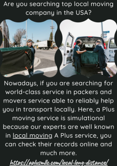Are You Searching Top Local Moving Company In The US?
Nowadays, if you are searching for world-class service in packers and movers service able to reliably help you in transport locally. Here, a Plus moving service is simulational because our experts are well known in local moving A Plus service, you can check their records online and much more.
https://aplusmllc.com/local-long-distance/

