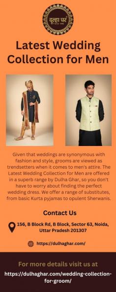 Latest Wedding Collection for Men
Given that weddings are synonymous with fashion and style, grooms are viewed as trendsetters when it comes to men's attire. The Latest Wedding Collection for Men are offered in a superb range by Dulha Ghar, so you don't have to worry about finding the perfect wedding dress. We offer a range of substitutes, from basic Kurta pyjamas to opulent Sherwanis.
For more info visit us at: https://dulhaghar.com/wedding-collection-for-groom/ 