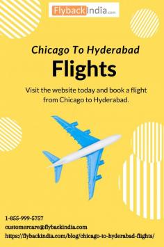 The minimum airfare for a Chicago to Hyderabad flight would be $421. We provide flights to the most intriguing cities, getting you to your preferred travel locations for business or pleasure. On FlyBackIndia, you can get the best round-trip airfare from Chicago to Hyderabad.