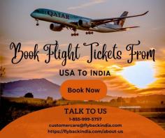 FlyBackIndia can help you to Book Flight Tickets From Usa To India.  Get best deals, Lowest airfare for ticket booking between the United States and India. you can be sure you’ve found the best online price only on flybackindia.com