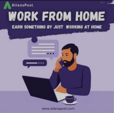 EARN BY WORKIGN AT HOME
https://alienspost.com/

Alienspost.com is an Online Freelancers webportal that provides you support, advice for your career life, boost your career life with us. You'll get team based business solution, curated experience, powerful workspace for teamwork and productivity, cost effective platform with best free agents around the world on your finder tips. Thanks for visiting us.
8818081001