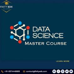 Data Science is the linchpin of our data-rich world, with the power to extract invaluable insights from mountains of information. Our Data Science Master Course is your comprehensive guide to mastering this transformative field. Whether you're a newcomer or a seasoned professional, this course is designed to equip you with the knowledge and skills necessary to excel in the dynamic realm of data science.

Data Science Master course  by FixityEDX.  Industry Experts will help you master skills in Python ML with hands-on exposure to become a certified Data Scientist.

Fixity EDX is a dynamic and innovative educational platform that is proud to be Fixity Technologies’ sister enterprise. Fixity EDX, a prestigious subsidiary of Fixity Technologies, specialises in providing ambitious individuals with comprehensive technical education by leveraging the company’s extensive expertise and experience.

Register here for a free Demo>>
https://www.fixityedx.com/data-science-certification-course/

Contact us:
visit us: https://www.fixityedx.com/
Email: info@fixityedx.com
Mobile: +91-8374448889

