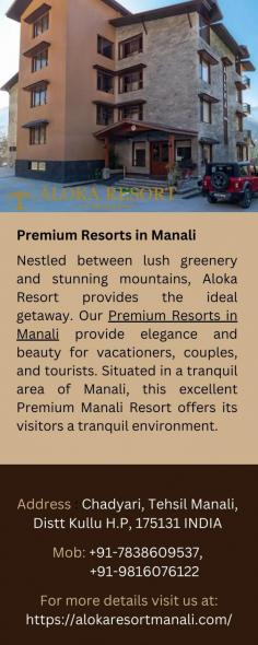 Premium Resorts in Manali 
Nestled between lush greenery and stunning mountains, Aloka Resort provides the ideal getaway. Our Premium Resorts in Manali provide elegance and beauty for vacationers, couples, and tourists. Situated in a tranquil area of Manali, this excellent Premium Manali Resort offers its visitors a tranquil environment.
For more details visit us at: https://alokaresortmanali.com/ 