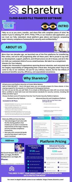 About us:
"Rely on Sharetru us as you store, transfer, and share files with complete peace of mind. No matter if you’re utilizing FTP, SFTP, FTPeS, FTPS, or our intuitive web application, you can trust our fully redundant cloud platform goes above and beyond, surpassing major industry compliance frameworks for security and confidentiality.

Tailored to meet your unique compliance requirements and data protection needs. Our platform is fully compliant for CMMC, ITAR, DFARS, NIST, HIPAA, SOC 2 Type II, GDPR, GLBA / SOX / PCI, FIPS 142 approved, and FedRAMP moderate approved."

More than two decades ago, we launched one of the first platforms for transferring files online, and we’re still progressing after all these years. We’re proud to say that our development, support, platform, and infrastructure are all in-house, and all in the U.S. Still, our customers think of us as a small business. We take it as a compliment.

Share your file with Confidence.

Website: https://www.sharetru.com/
Location: Las Vegas, NV 89145