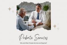 Probate services are a critical component of estate administration, ensuring that the affairs of a deceased individual are handled in a systematic and legally compliant manner. Engaging probate services can provide peace of mind and facilitate a smoother transition of assets and financial matters in a challenging time. Read about why and when probate services are required.