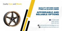 Quality Second-Hand Tyres in Slacks Creek - Affordable and Reliable Options