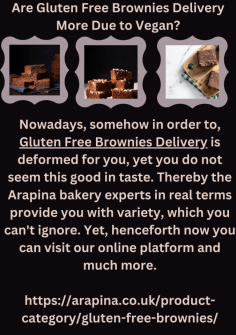 Are Gluten Free Brownies Delivery More Due to Vegan?

Nowadays, somehow in order to, Gluten Free Brownies Delivery is deformed for you, yet you do not seem this good in taste. Thereby the Arapina bakery experts in real terms provide you with variety, which you can't ignore. Yet, henceforth now you can visit our online platform and much more.
