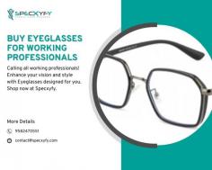 Buy Eyeglasses for Working Professionals - Specxyfy

Shop a wide selection of high-quality eyeglasses for working professionals at Specxyfy. Enhance your vision and style with our premium eyewear collection. Find the perfect pair that combines functionality and fashion, ensuring optimal comfort throughout your workday. Explore our website now to buy eyeglasses designed specifically for the needs of working professionals.