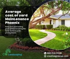 Did you know? The average cost of yard maintenance in Phoenix is now easier to manage with our professional services. Let us take care of your outdoor space while you sit back and relax.


Contact us today for a FREE consultation!
480-219-0038
https://creativegreenaz.com/cgl-lp/