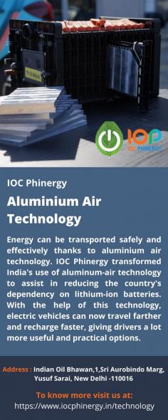 Energy can be transported safely and effectively thanks to aluminium air technology. IOC Phinergy transformed India's use of aluminum-air technology to assist in reducing the country's dependency on lithium-ion batteries. With the help of this technology, electric vehicles can now travel farther and recharge faster, giving drivers a lot more useful and practical options.
For more info visit us at: https://www.iocphinergy.in/technology