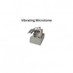 Vibrating microtome  is a bench-top unit with an adjustable specimen sectioning speed. It provides precise dissection of fresh plant and animal specimens with nil specimen breakage. No embedding and cooling process is required. Immediate sectioning of specimen ensures specimen integrity.