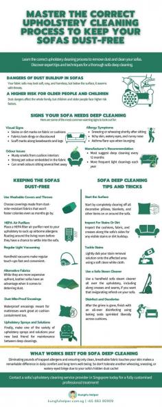 Master the correct upholstery cleaning process to keep your sofas dust with the best upholstery cleaning service in Singapore. This infographic guides you through mastering the correct upholstery cleaning process. Discover expert techniques and products to ensure your upholstery stays fresh and clean for a healthier living space. Say goodbye dust and hello to spotless sofas with our professional services. Trust our expert team for professional care and a spotless finish. 

Delve into the complete article by accessing the link below.
https://kungfuhelper.com.sg/blog/master-the-correct-upholstery-cleaning-process-to-keep-your-sofas-dust-free/

You can also visit this page https://kungfuhelper.com.sg/services/part-time-helper/ for part time maid singapore.
