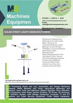 Solar Street Lights Manufacturers
Solar street lights provide efficient lighting for streets and roads. It's a smart move to give up on traditional electric street lighting. There is just one place to turn if you're looking for Solar Street Lights Manufacturers, and that is MachinesEquipments. In China and India, we are among the top manufacturers of solar street lighting.
For more info visit us at: https://www.machinesequipments.com/solar-system-products/solar-lights