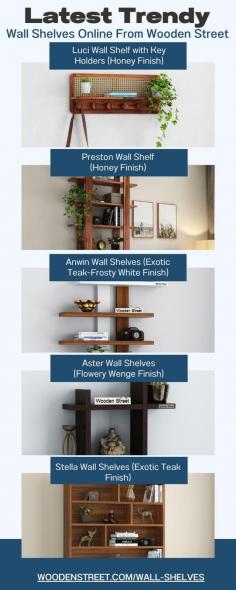 Wall Shelf @Upto 70% OFF - Buy Wall Shelves Online in India. Get New Designs of Wooden Wall Shelves for Living Room &amp; Bedroom at Best Price WoodenStreet ✔Free Shipping.