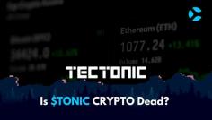 Is TECTONIC Crypto Dead? 

For more  information, visit: 
https://coinsomuch.com/blog/is-tetonic-crypto-dead